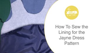 How to sew the lining for the Jayne dress pattern