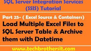 SSIS Tutorial Part 25-Load Multiple Excel Files to SQL Server Table & Archive them with Datetime