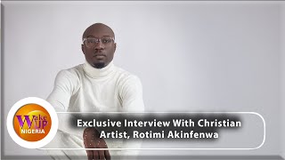 Im Not A Fan Of My Voice - Top Gospel Artist, Rotimi Keys Reveals Exclusive