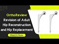 Orthoreview  revision of adult hip reconstruction and hip replacement for orthopaedic exams