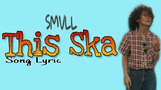 THIS SKA | SMVLL | song lyric