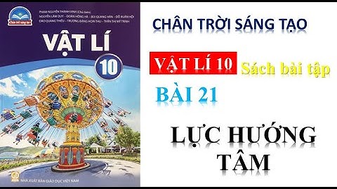 Bài tập vật lý lớp 10 bài 21 năm 2024