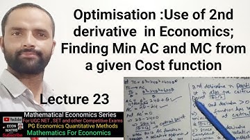 Optimisation :Use of 2nd derivative  in Economics; Finding Min AC and MC from a given Cost function