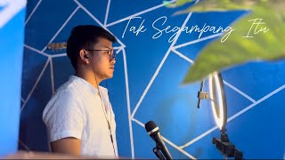 Download Lagu Tak Segampang Itu cover MP3