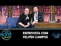 Entrevista com Felipeh Campos | The Noite (15/11/23)