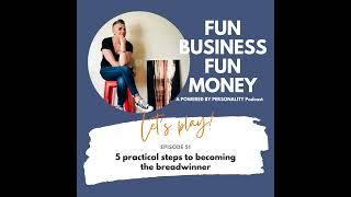 51: 5 practical steps to becoming the breadwinner