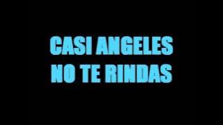 Casi Angeles - No te rindas