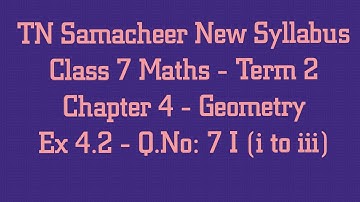 TN Samacheer Class 7 Maths New Syllabus - Term 2 - Chapter 4 Geometry - Ex 4.2 Q.No: 7 I (i to iii)