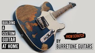 Building A Custom Guitar By Burretone Guitars