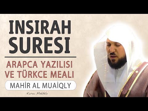 İnşirah suresi anlamı dinle Mahir al Muaiqly (inşirah suresi arapça yazılışı okunuşu ve meali)