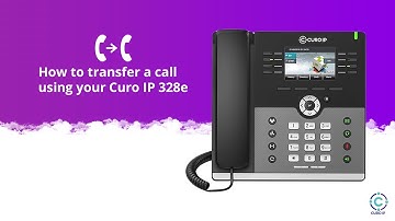 How to transfer calls on your Curo IP 328e