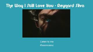 [THAISUB] The Way I Still Love You - Reynard Silva