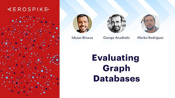 Evaluating Graph Databases | Aerospike Summit 2023