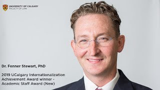 Dr. Fenner Stewart, Phd, 2019 Ucalgary Internationalization Achievement Award Winner