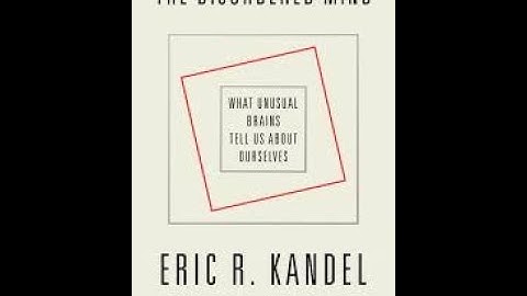The Disordered Mind by Eric Kandel Book Summary - Review (AudioBook)