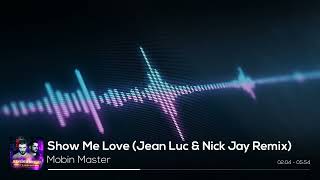 Mobin Master - Show Me Love (Jean Luc & Nick Jay Remix)