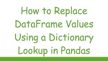 How to Replace DataFrame Values Using a Dictionary Lookup in Pandas