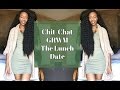CoffeeCreamGirl | GRWM ChitChat : The Lunch Date