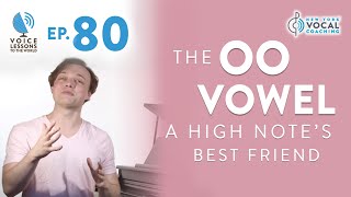 Ep. 80 'The OO Vowel  A High Note’s Best Friend'