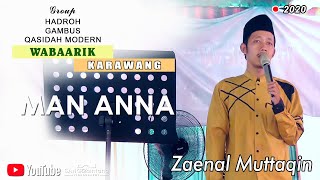 Man anna Voc. Zaenal Muttaqin || Gambus Wabaarik - Karawang || Terbaru 2020