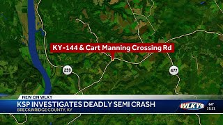 Kentucky State Police investigating deadly semi crash in Breckinridge County