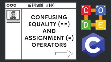 Confusing Equality (==) and Assignment (=) Operators | Ep. 146 | C Programming Language