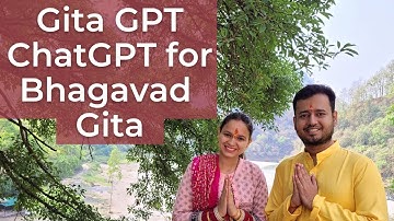 The Wisdom of Bhagavad Gita Meets AI: Meet Gita GPT - Your ChatGPT based Chatbot Guide!