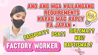 ANO ANG MGA KAILANGAN REQUIREMENTS KAPAG MAG AAPLY PA JAPAN?| Factory Worker in Japan