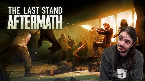 Rivulatus plays The Last Stand: Aftermath Blind Playthrough - Part 1