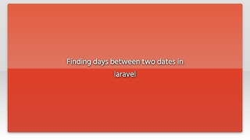 Finding days between two dates in laravel