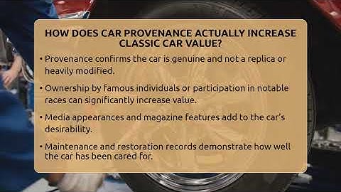 How Does Car Provenance Actually Increase Classic Car Value? - Car Collector Enthusiasts