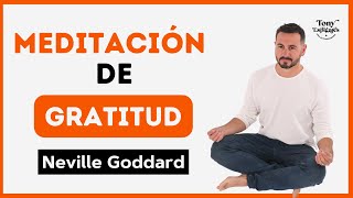 MEDITACIÓN GUIADA DE GRATITUD  NEVILLE GODDARD EN ESPAÑOL  TONY ESPIGARES 2023