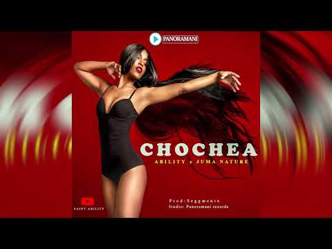 Ability ft. Juma Nature - Chochea (Offical Music Audio)