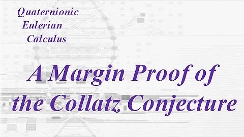 A Margin Proof of the Collatz Conjecture Video 4th