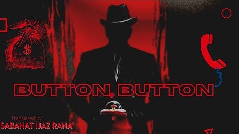 Lesson 1- Button, Button- Part 2/Complete translation.