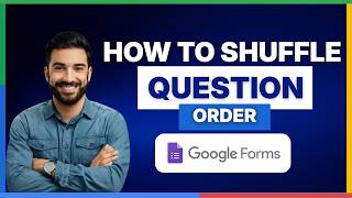 How to shuffle question order in Google Forms[2026 Full Guide] Guide