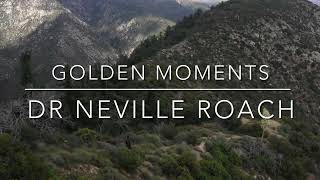 Golden Moments, Dr Neville Roach / Proverbs 4:18 - 19