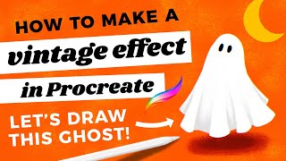 Make an Easy Vintage Effect in Procreate // How to Draw a Cute Ghost!