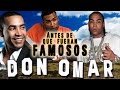 DON OMAR - Antes De Que Fueran Famosos