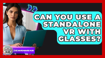 Can You Use A Standalone VR With Glasses? - The Hardware Hub