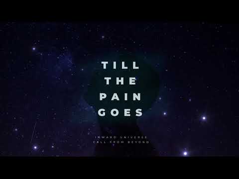 Inward Universe x Call From Beyond - Till The Pain Goes