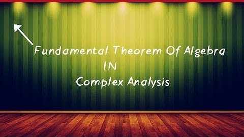 Fundamental Theorem of Algebra in Complex Analysis
