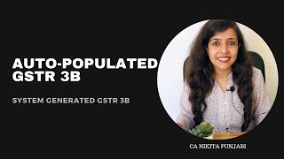 Auto populated GSTR 3B | System generated GSTR 3B