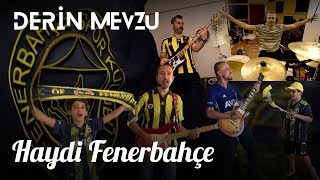 Haydi Fenerbahçe | Derin Mevzu Resimi
