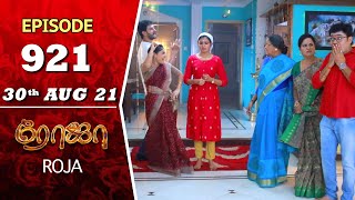 ROJA Serial | Episode 921 | 30th Aug 2021 | Priyanka | Sibbu Suryan | Saregama TV Shows Tamil