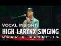 Vocal insight high larynx singing  uses and benefits