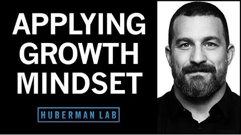 How to Enhance Performance & Learning by Applying a Growth Mindset | Huberman Lab Podcast