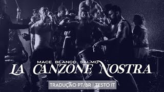 La Canzone Nostra - MACE, BLANCO, salmo · tradução pt\/br | testo it