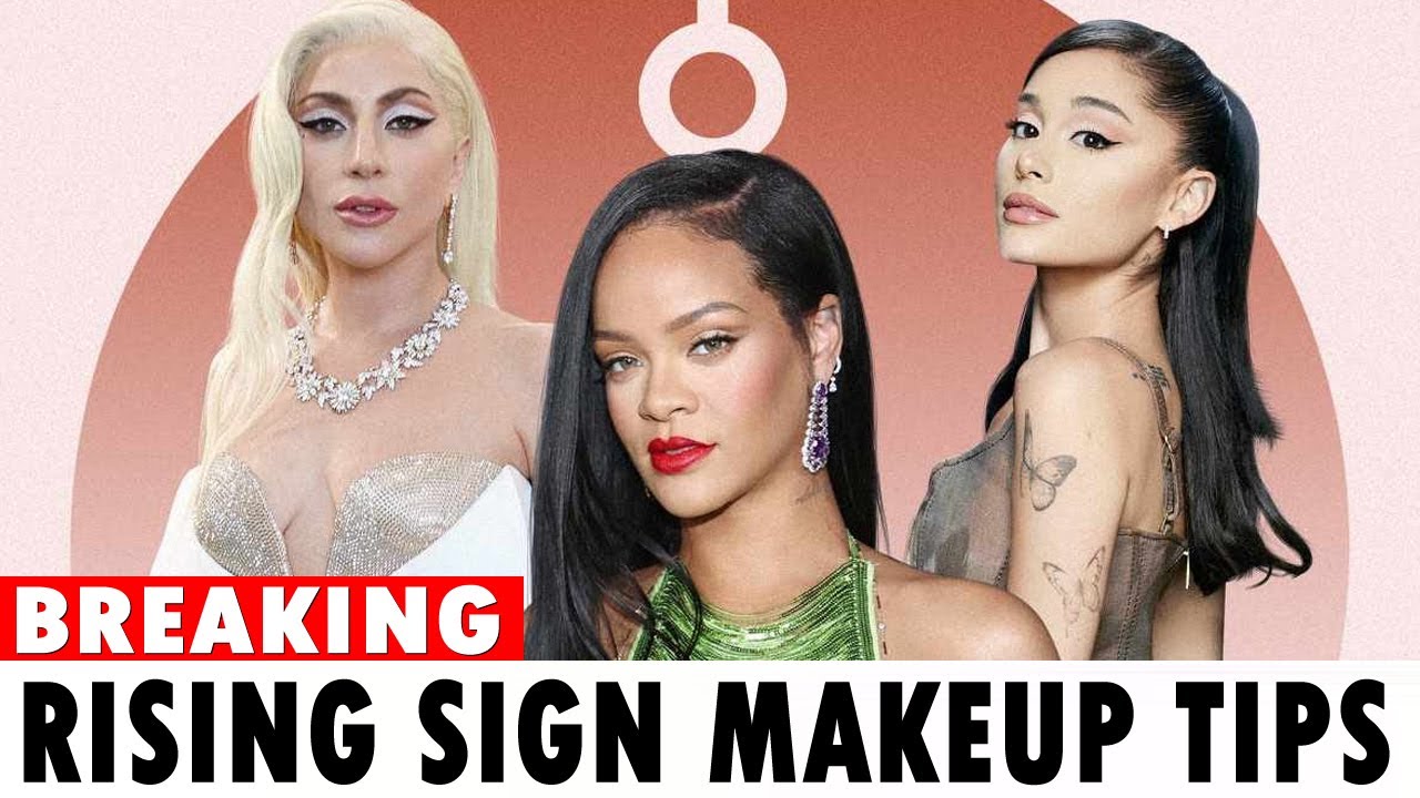 Style Based Off Your Rising Sign Here's the Best Makeup Look for You, Based on Your Rising Sign - YouTube