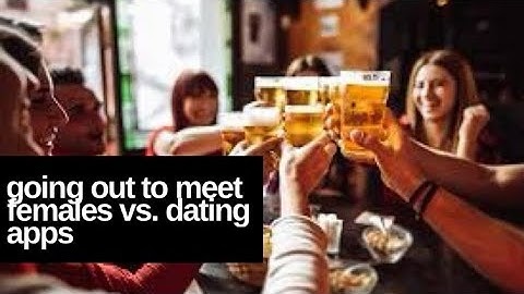 Go out to meet women!